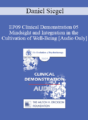 [Audio] EP09 Clinical Demonstration 05 – Mindsight and Integration in the Cultivation of Well-Being – Daniel Siegel, MD