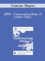 [Audio] EP09 – Conversation Hour 18 – Francine Shapiro, PhD