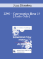 [Audio] EP09 – Conversation Hour 19 – Jean Houston, PhD