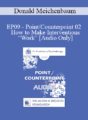 [Audio] EP09 – Point/Counterpoint 02 – How to Make Interventions “Work”: An Examination of Generalization Treatment Guidelines – Donald Meichenbaum, PhD