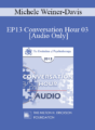 [Audio] EP13 Conversation Hour 03 – Michele Weiner-Davis, MSW