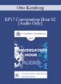 [Audio] EP17 Conversation Hour 02 – Otto Kernberg, MD
