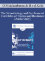 [Audio] EP17 Great Debates 02 – The Neurobiology and Psychosocial Correlates of Trauma and Resilience – Donald Meichenbaum, PhD and Bessel van der Kolk, MD