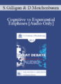 [Audio] EP17 Great Debates 07 – Cognitive vs Experiential Emphases – Stephen Gilligan, PhD and Donald Meichenbaum, PhD