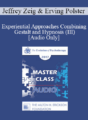 [Audio] EP17 Master Class – Experiential Approaches Combining Gestalt and Hypnosis (III) – Jeffrey Zeig, PHD and Erving Polster, PHD