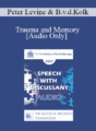 [Audio] EP17 Speech with Discussant 03 – Trauma and Memory: Brain and Body in a Search for the Living Past – Peter Levine, PhD and Bessel van der Kolk, MD