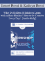 [Audio] EP17 Workshop 08 – What Did Milton H Erickson Learn with Aldous Huxley? How to be Creative Every Day! – Ernest Rossi, PhD and Kathryn Rossi, PhD