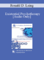 [Audio] EP85 Clinical Presentation 13 – Existential Psychotherapy – Ronald D. Laing, M.D.