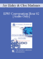 [Audio] EP85 Conversation Hour 02 – Jay Haley, M.A. & Cloe Madanes