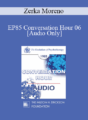 [Audio] EP85 Conversation Hour 06 – Zerka Moreno