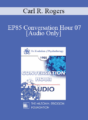 [Audio] EP85 Conversation Hour 07 – Carl R. Rogers, Ph.D.