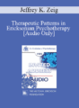 [Audio] EP85 Invited Address 02b – Therapeutic Patterns in Ericksonian Psychotherapy – Jeffrey K. Zeig, Ph.D.