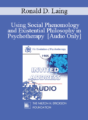 [Audio] EP85 Invited Address 04b – Using Social Phenomology and Existential Philosophy in Psychotherapy – Ronald D. Laing, M.D.