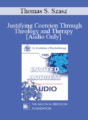 [Audio] EP85 Invited Address 08b – Justifying Coercion Through Theology and Therapy – Thomas S. Szasz, M.D.