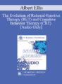 [Audio] EP85 Invited Address 13a – The Evolution of Rational-Emotive Therapy (RET) and Cognitive Behavior Therapy (CBT) – Albert Ellis, Ph.D