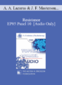 [Audio] EP85 Panel 10 – Resistance – Arnold A. Lazarus, Ph.D. James F. Masterson, M.D. Erving Polster, Ph.D. Jeffrey K. Zeig, Ph.D.