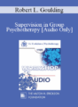 [Audio] EP85 Workshop 02 – Supervision in Group Psychotherapy – Robert L. Goulding, M.D.