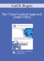 [Audio] EP85 Workshop 05 – The Client-Centered Approach – Carl R. Rogers, Ph.D.
