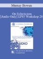 [Audio] EP85 Workshop 28 – On Eclecticism – Murray Bowen, M.D.
