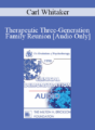 [Audio] EP90 Clinical Presentation 15 – Therapeutic Three-Generation Family Reunion – Carl Whitaker, M.D.