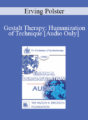 [Audio] EP90 Clinical Presentation 19 – Gestalt Therapy: Humanization of Technique – Erving Polster, Ph.D.