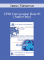 [Audio] EP90 Conversation Hour 05 – James Masterson, MD