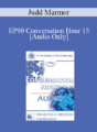 [Audio] EP90 Conversation Hour 15 – Judd Marmor, MD, PhD