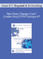 [Audio] EP90 Dialogue 07 – How Does Therapy Cure? – James F.T. Bugental, Ph.D. Mary Goulding, M.S.W.