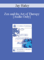 [Audio] EP90 Invited Address 01a – Zen and the Art of Therapy – Jay Haley, M.A.