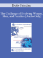 [Audio] EP90 Keynote 02 – The Challenge of Evolving Women, Men, and Families – Betty Friedan