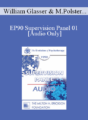 [Audio] EP90 Supervision Panel 01 – William Glasser, M.D. Miriam Polster, Ph.D. James Masterson, M.D.