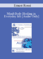 [Audio] EP90 Workshop 07 – Mind-Body Healing in Everyday life: The Ultradian Healing Response – Ernest Rossi, Ph.D.