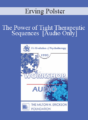 [Audio] EP90 Workshop 08 – The Power of Tight Therapeutic Sequences – Erving Polster, Ph.D.