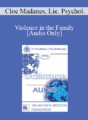 [Audio] EP90 Workshop 10 – Violence in the Family – Cloe Madanes, Lie. Psychol.