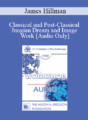 [Audio] EP90 Workshop 19 – Classical and Post-Classical Jungian Dream and Image Work – James Hillman, Ph.D.