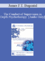 [Audio] EP90 Workshop 30 – The Conduct of Supervision in Depth Psychotherapy – James F.T. Bugental, Ph.D.