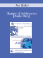 [Audio] EP90 Workshop 32 – Therapy of Adolescence – Jay Haley, M.A.