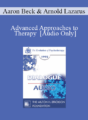 [Audio] EP95 Dialogue 09 – Advanced Approaches to Therapy – Aaron Beck, M.D. Arnold Lazarus, Ph.D.