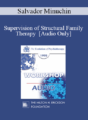[Audio] EP95 WS01 – Supervision of Structural Family Therapy – Salvador Minuchin, M.D.