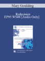 [Audio] EP95 WS08 – Redecision: Using the Past in the Present – Mary Goulding, M.S.W.