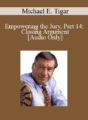 [Audio] Michael Tigar – Empowering the Jury, Part 14: Closing Argument