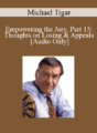[Audio] Michael Tigar – Empowering the Jury, Part 15: Thoughts on Losing & Appeals