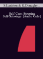 [Audio] IC04 Professional Resources Day Workshop 06 – Self-Care: Stopping Self-Sabotage – Stephen Lankton, M.S.W. and Kathleen Donaghy, Ph.D.
