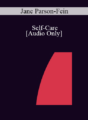 [Audio] IC04 Professional Resources Day Workshop 13 – Self-Care: The Use of Self in the Hypnotic Relationship: The Antidote to Burnout – Jane Parson-Fein, C.S.W.