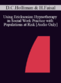[Audio] IC04 Short Course 33 – Using Ericksonian Hypnotherapy in Social Work Practice with Populations at Risk – Diane Carol Holliman, Ph.D. and Halim Faisal, M.S.W.