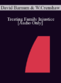 [Audio] IC04 Short Course 38 – Treating Family Injustice: Ericksonian Solutions for Families and Children in the Child Protective System – David Barnum, Ph.D. and Wesley Crenshaw, Ph.D.