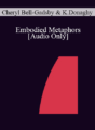 [Audio] IC04 Workshop 16 – Embodied Metaphors – Cheryl Bell-Gadsby, M.A., RCC, MFCC and Kathleen Donaghy, Ph.D.