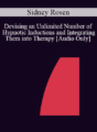 [Audio] IC04 Workshop 25 – Devising an Unlimited Number of Hypnotic Inductions and Integrating Them into Therapy – Sidney Rosen, M.D.