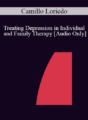 [Audio] IC04 Workshop 31 – Treating Depression in Individual and Family Therapy – Camillo Loriedo, M.D.