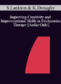 [Audio] IC04 Workshop 32 – Improving Creativity and Improvisational Skills in Ericksonian Therapy – Stephen Lankton, M.S.W. and Kathleen Donaghy, Ph.D.